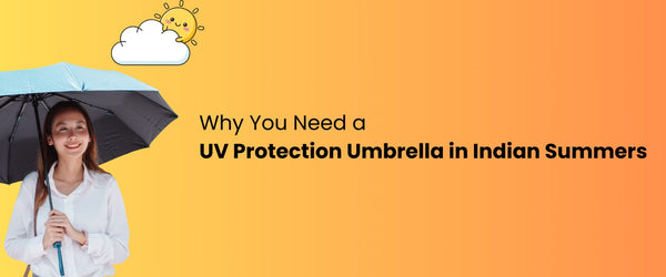 UV Protection Umbrella: The Smart Way to Beat Indian Summers